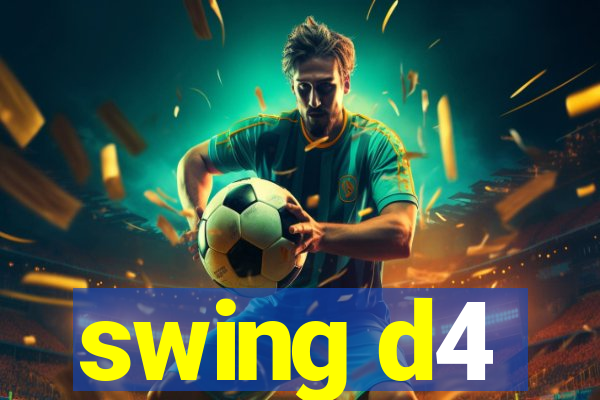 swing d4